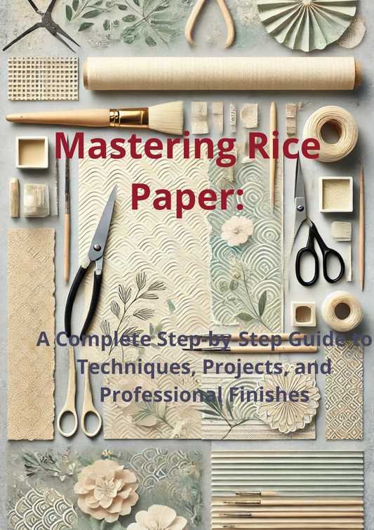 Master the Art of Rice Paper: Your Complete eBook Guide to Creative and Professional Crafting. Transform Your Crafting with Rice Paper – Say Goodbye to Frustrations!