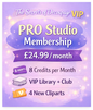 PRO Studio Membership — £24.99 / month (8 credits + 4 cliparts, 12% discount)